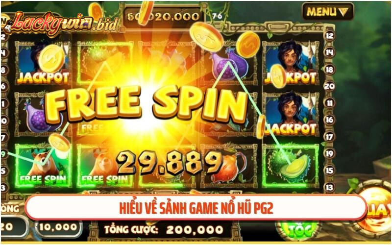 Hiểu về sảnh game nổ hũ PG2