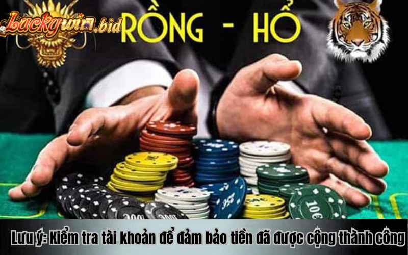 Lưu ý: Kiểm tra tài khoản để đảm bảo tiền đã được cộng thành công.