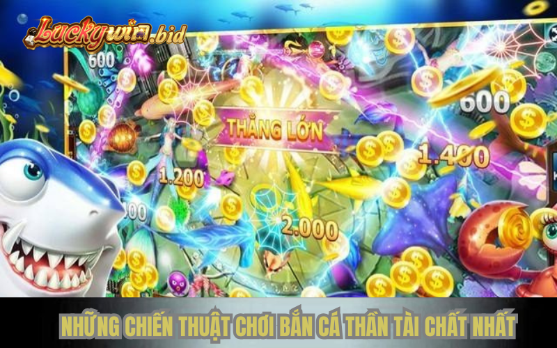 Những chiến thuật chơi bắn cá Thần Tài chất nhất