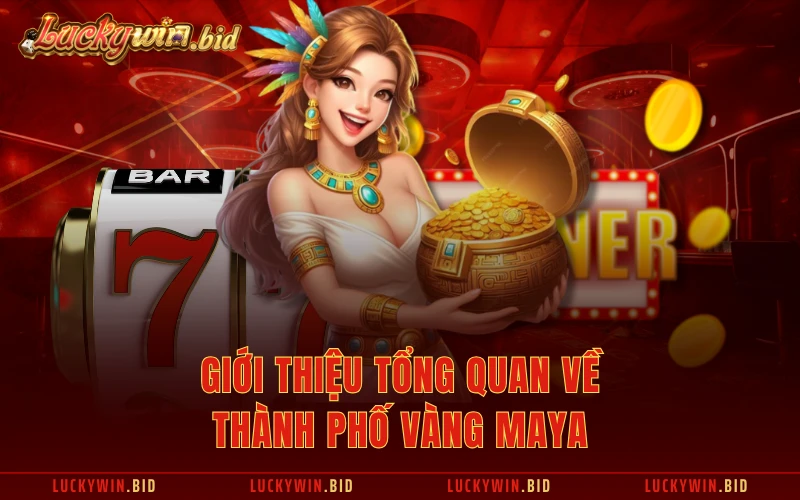 Giới thiệu tổng quan về thành phố vàng Maya